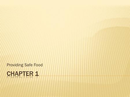 Providing Safe Food Chapter 1.