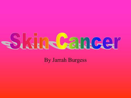 By Jarrah Burgess. Skin cancer develops when the molecule in cells that encodes genetic information becomes damaged and the body cannot repair the damage.