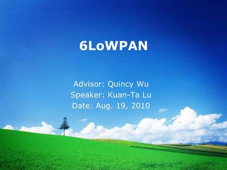Advisor: Quincy Wu Speaker: Kuan-Ta Lu Date: Aug. 19, 2010