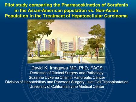 Pilot study comparing the Pharmacokinetics of Sorafenib in the Asian-American population vs. Non-Asian Population in the Treatment of Hepatocellular Carcinoma.