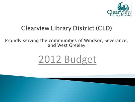 Clearview Library District (CLD) Proudly serving the communities of Windsor, Severance, and West Greeley.