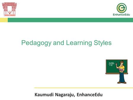 Kaumudi Nagaraju, EnhanceEdu Pedagogy and Learning Styles.