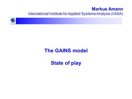The GAINS model State of play