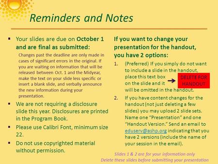 Reminders and Notes  Your slides are due on October 1 and are final as submitted: Changes past the deadline are only made in cases of significant errors.