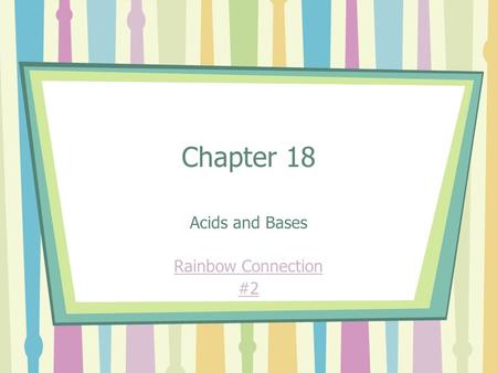 Acids and Bases Rainbow Connection #2