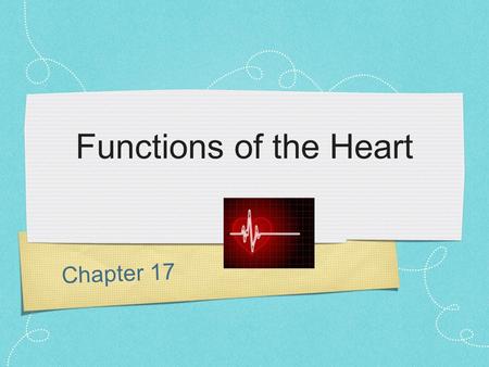 Functions of the Heart Chapter 17.