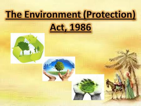 PRELIMINARYPRELIMINARY An Act to provide for the protection and improvement of environment and for matters connected therewith: WHEREAS the decisions.