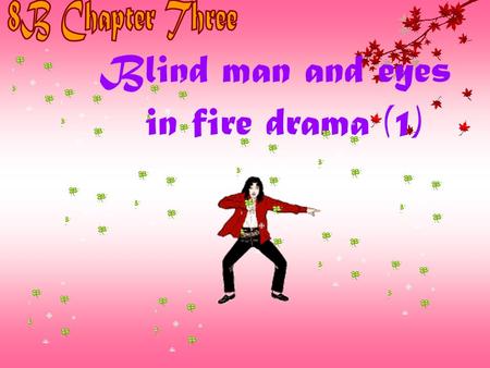 Blind man and eyes in fire drama (1). How many senses do we have ? What are they ?