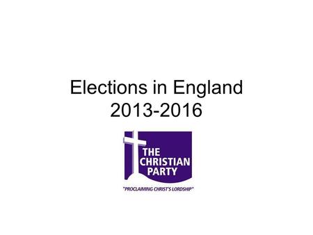 Elections in England 2013-2016. 33 County Councils - 2013 County Councils (33) 1. Buckinghamshire 2. Cambridgeshire 3. Cornwall * 4. County Durham* 5.