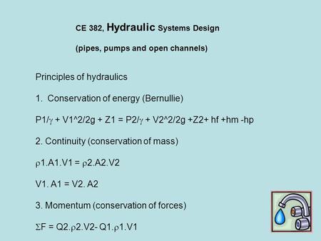 Principles of hydraulics Conservation of energy (Bernullie)