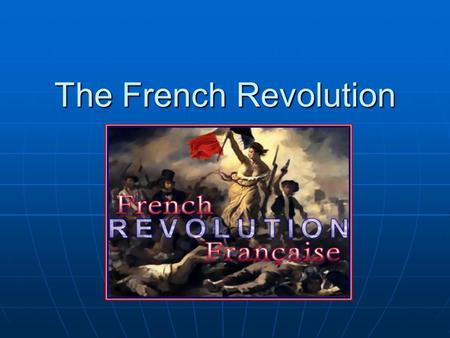 The French Revolution. WHAT WAS SO IMPORTANT ABOUT THE FRENCH REVOLUTION? ITS MEANING THEN AND TODAY. ITS MEANING THEN AND TODAY. DID IT MEAN: DID IT.