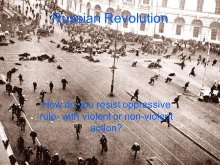 How do you resist oppressive rule- with violent or non-violent action?