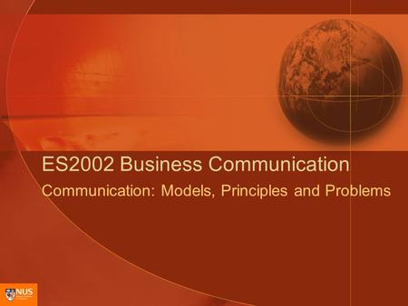ES2002 Business Communication Communication: Models, Principles and Problems.
