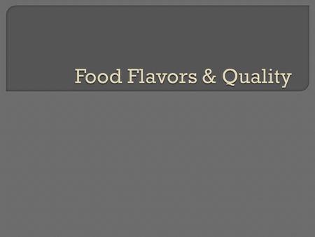 Food Flavors & Quality.