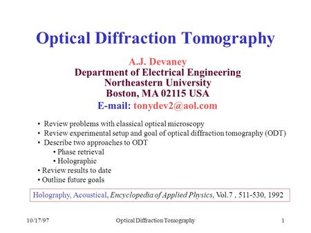 10/17/97Optical Diffraction Tomography1 A.J. Devaney Department of Electrical Engineering Northeastern University Boston, MA 02115 USA