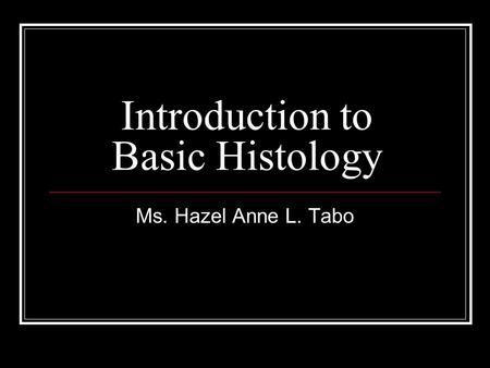 Introduction to Basic Histology