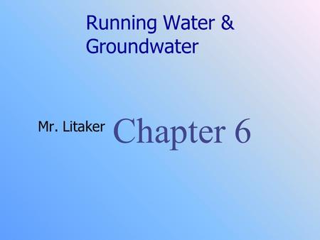 Running Water & Groundwater
