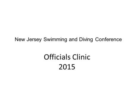 Officials Clinic 2015 New Jersey Swimming and Diving Conference.