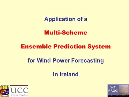 Application of a Multi-Scheme Ensemble Prediction System for Wind Power Forecasting in Ireland.
