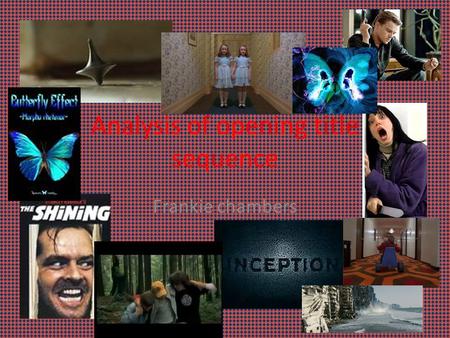 Analysis of opening title sequence Frankie chambers.
