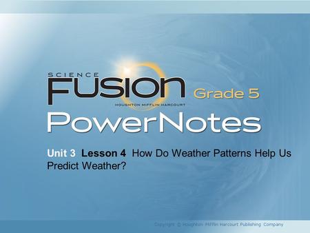 Unit 3 Lesson 4 How Do Weather Patterns Help Us Predict Weather?