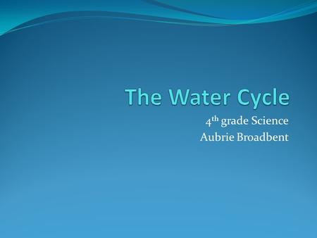4th grade Science Aubrie Broadbent