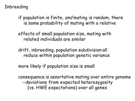 Inbreeding if population is finite, and mating is random, there is some probability of mating with a relative effects of small population size, mating.