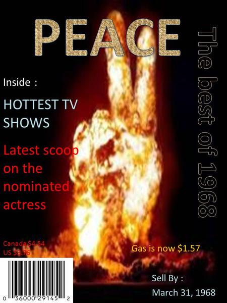 Sell By : March 31, 1968 Canada $4.54 US $3.76 Inside : HOTTEST TV SHOWS Latest scoop on the nominated actress Gas is now $1.57.