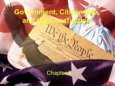 Government, Citizenship, and the Constitution