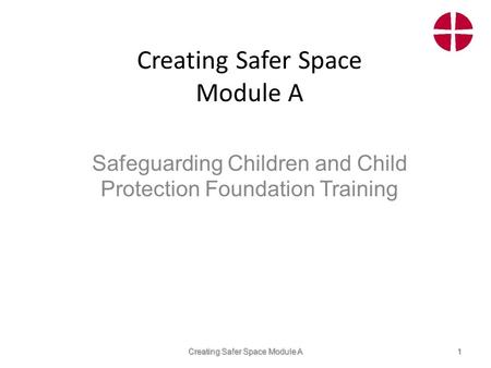 Creating Safer Space Module A