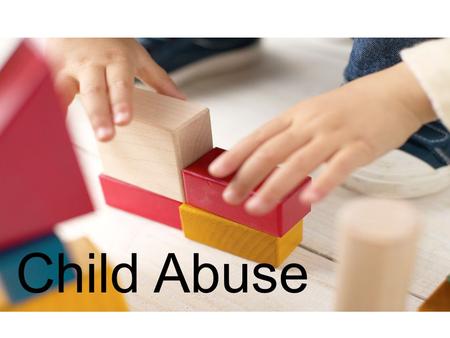 Child Abuse What is child abuse? Any mistreatment or neglect that results in emotional or physical injury.