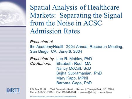 1 Spatial Analysis of Healthcare Markets: Separating the Signal from the Noise in ACSC Admission Rates P.O. Box 12194 · 3040 Cornwallis Road · Research.