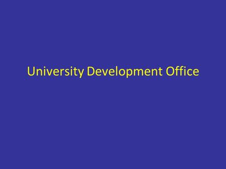 University Development Office. Questions What is the mission of a University development office? What are the prerequisites for a successful development.