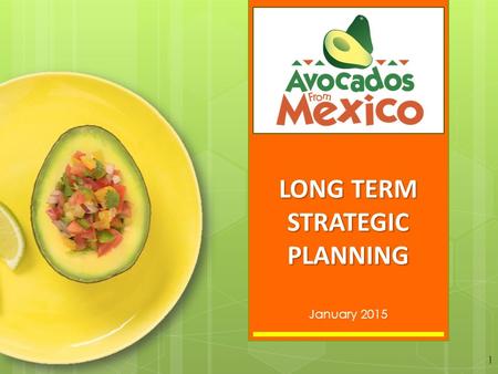 LONG TERM STRATEGIC PLANNING January 2015 1. STRATEGIC INITIATIVES 1. Approach Food Safety as an imperative. 2. Develop and maintain Operational Standards.