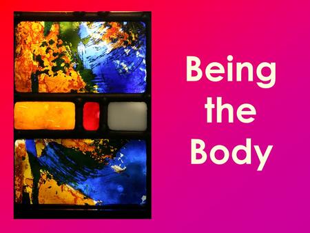 Being the Body. What makes a good act of worship?