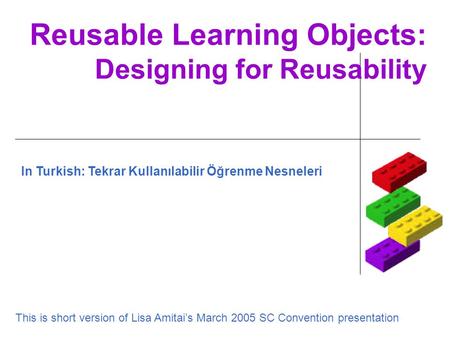 Reusable Learning Objects: Designing for Reusability
