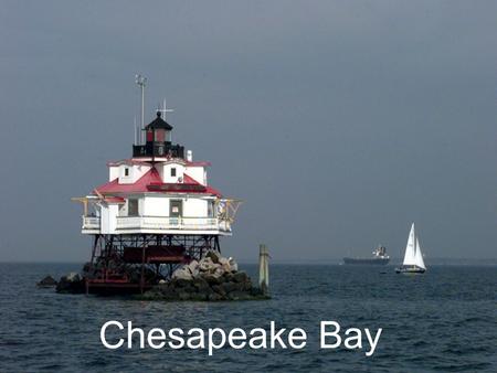 Chesapeake Bay. The Chesapeake Bay Watershed Largest estuary in the United States.