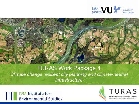 TURAS Work Package 4 Climate change resilient city planning and climate-neutral infrastructure.