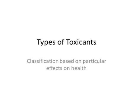 Classification based on particular effects on health