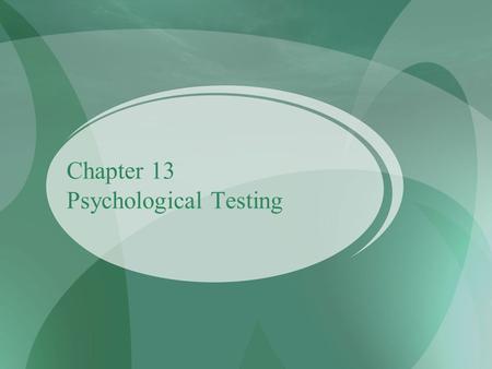Chapter 13 Psychological Testing