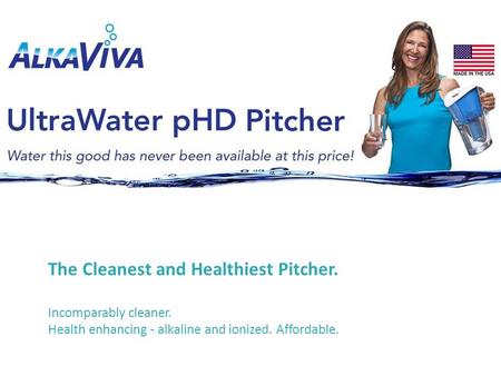 The Cleanest and Healthiest Pitcher. Incomparably cleaner. Health enhancing - alkaline and ionized. Affordable.