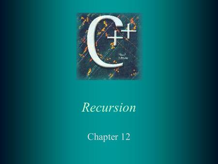 Recursion Chapter 12. 2 12.1 Nature of Recursion t Problems that lend themselves to a recursive solution have the following characteristics: –One or more.