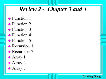 Review 2 - Chapter 3 and 4 Function 1 Function 2 Function 3 Function 4