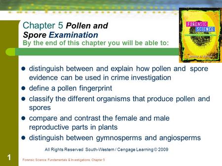 Chapter 5 Pollen and Spore Examination By the end of this chapter you will be able to: distinguish between and explain how pollen and spore evidence.