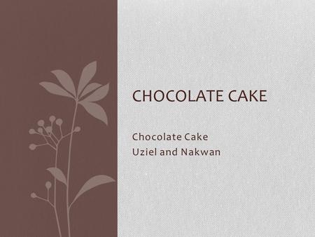 Chocolate Cake Uziel and Nakwan CHOCOLATE CAKE. Original recipe 1 ½ cups unsweetened cocoa powder, plus more for dusting 1 ½ teaspoons salt 3 cups all-purpose.