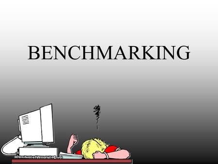 BENCHMARKING. Definition The process of establishing a standard of excellence and comparing your center’s business or clinical functioning to that standard.