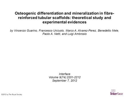 Osteogenic differentiation and mineralization in fibre- reinforced tubular scaffolds: theoretical study and experimental evidences by Vincenzo Guarino,