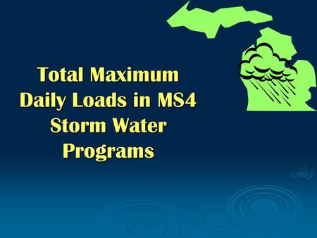 Total Maximum Daily Loads in MS4 Storm Water Programs.