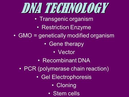 DNA TECHNOLOGY Transgenic organism Restriction Enzyme
