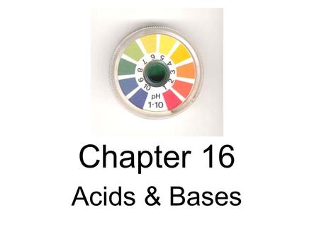 Chapter 16 Acids & Bases. Chapter 16 Test Review Section Reaction Rate (Chapter 14)